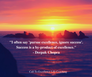Deepak Chopra quote "Pursue excellence, ignore success"