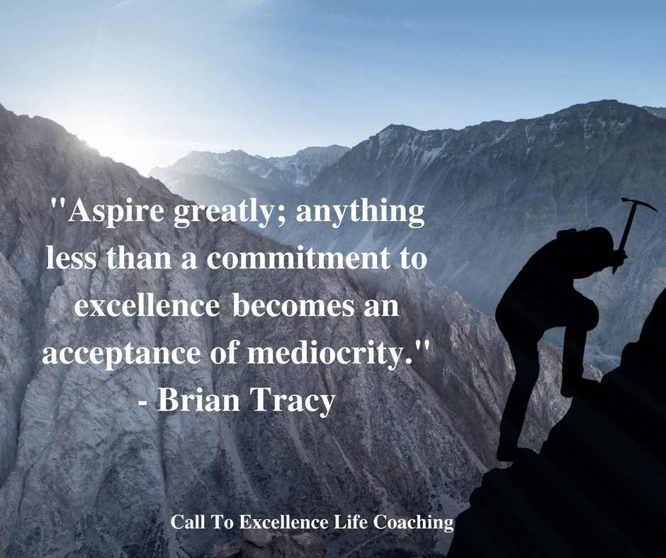 Aspire Greatly, by Brian Tracy - Call To Excellence Life Coaching