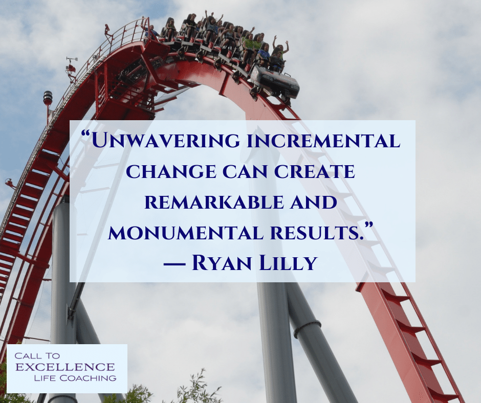 “Unwavering incremental change can create remarkable and monumental results.” ― Ryan Lilly