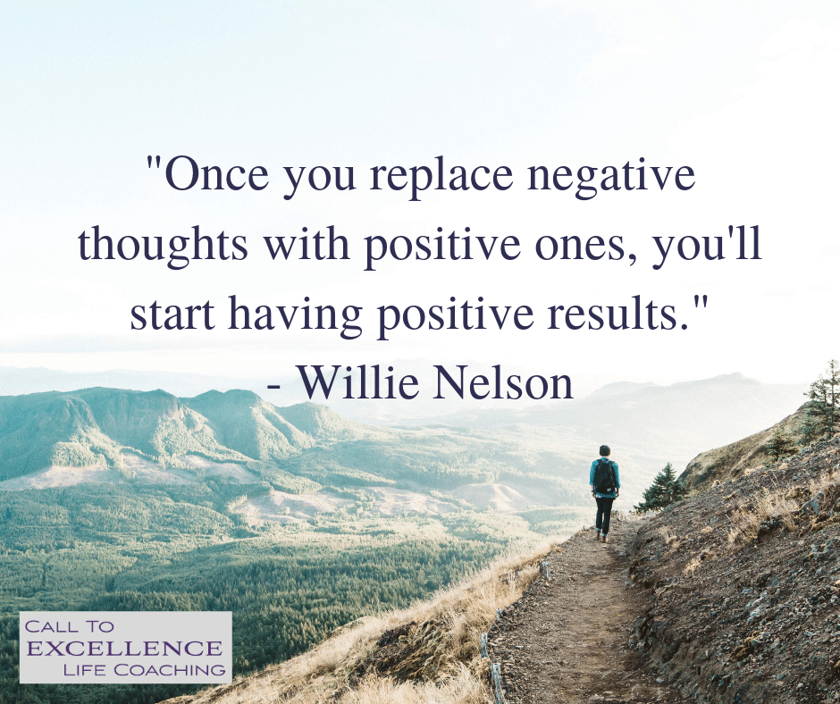 "Once you replace negative thoughts with positive ones, you'll start having positive results." - Willie Nelson